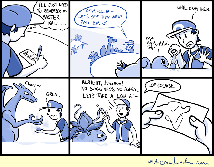 ''Okay, I'll just write in 'Mewtwo' for each of your votes.  If you agree, please say your own name repeatedly.''